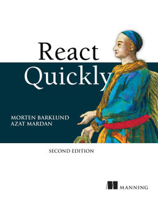 React Quickly, Second Edition by Morten Barklund, Azat Mardan, 9781633439290
