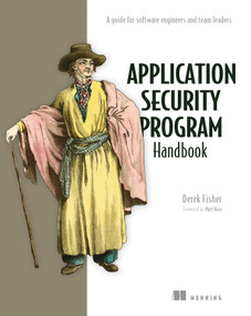 Application Security Program Handbook (A guide for software engineers and team leaders) by Derek Fisher, 9781633439818
