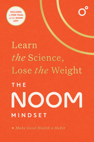 The Noom Mindset (Learn the Science, Lose the Weight) by Noom, 9781982194291