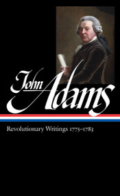 John Adams: Revolutionary Writings 1775-1783 (LOA #214) by John Adams, Gordon S. Wood, 9781598530902