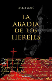 La abadía de los herejes / Abbey of Heretics (Spanish Edition) by Eugeni Verdú, 9788418870743
