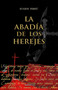 La abadía de los herejes / Abbey of Heretics (Spanish Edition) by Eugeni Verdú, 9788418870743