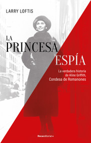 La princesa espía / The Princess Spy (Spanish Edition) by Larry Loftis, 9788418870767