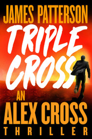 Triple Cross (An Alex Cross Thriller) - 9780316499187 by James Patterson, 9780316499187