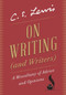 On Writing (and Writers) (A Miscellany of Advice and Opinions) by C. S. Lewis, 9780063276444