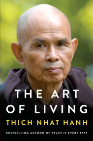 The Art of Living (Peace and Freedom in the Here and Now) - 9780063276482 by Thich Nhat Hanh, 9780063276482