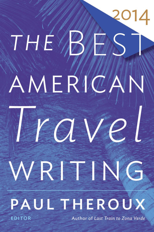 The Best American Travel Writing 2014 by Jason Wilson, Paul Theroux, 9780544330153