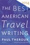 The Best American Travel Writing 2014 by Jason Wilson, Paul Theroux, 9780544330153
