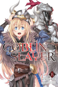 Goblin Slayer, Vol. 14 (light novel) by Kumo Kagyu, Noboru Kannatuki, Kevin Steinbach, 9781975345594