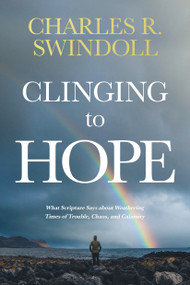 Clinging to Hope (What Scripture Says about Weathering Times of Trouble, Chaos, and Calamity) - 9781496435392 by Charles R. Swindoll, 9781496435392