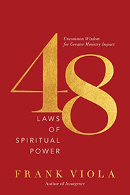 48 Laws of Spiritual Power (Uncommon Wisdom for Greater Ministry Impact) by Frank Viola, 9781496452269
