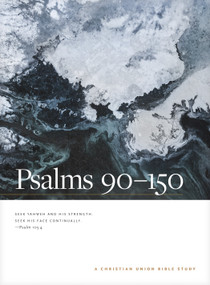 Psalms 90--150: A Christian Union Bible Study by New Living Translation, Christian Union, 9781496460134