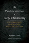 The Pauline Corpus in Early Christianity (Its Formation, Publication, and Circulation) by Benjamin P. Laird, Tomas Bokedal, 9781683074212