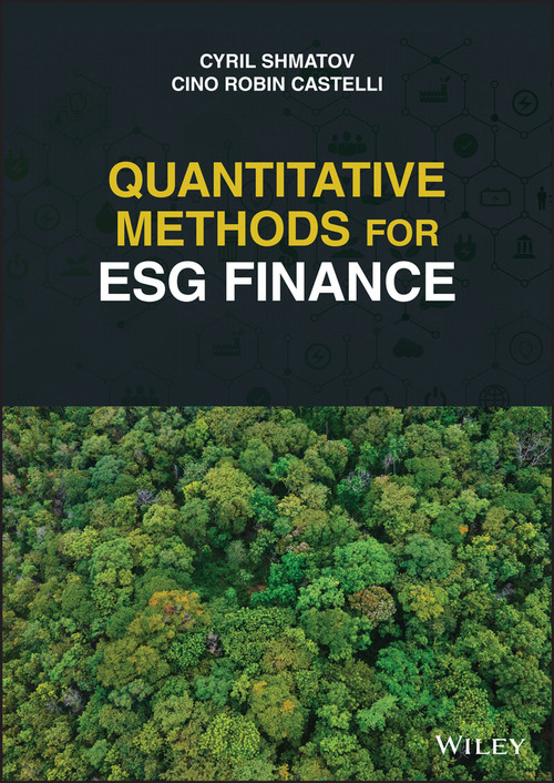 Quantitative Methods for ESG Finance by Cyril Shmatov, Cino Robin Castelli, 9781119903802