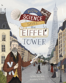 How Science Saved the Eiffel Tower - 9781684464784 by Emma Bland Smith, Lia Visirin, 9781684464784