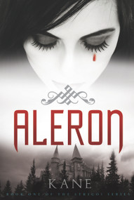 Aleron (Book One of Strigoi Series) by Kane, 9781608323821