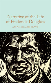 Narrative of the Life of Frederick Douglass (An American Slave) by Frederick Douglass, Lydia Plath, 9781529040302