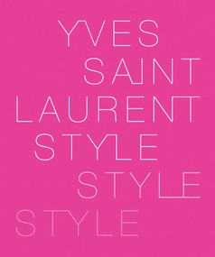 Yves Saint Laurent (Style) by Foundation Pierre Bergé - Yves Saint Laurent, 9780810971202