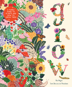 Grow (A Family Guide to Plants and How to Grow Them) by Riz Reyes, Sara Boccaccini Meadows, 9781419756658