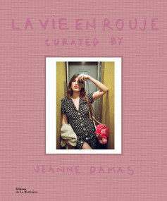 La Vie en Rouje (curated by Jeanne Damas) by Jeanne Damas, 9782732499475