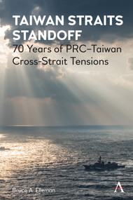 Taiwan Straits Standoff (70 Years of PRC-Taiwan Cross-Strait Tensions) - 9781839985560 by Bruce A. Elleman, 9781839985560