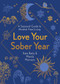 Love Your Sober Year (A Seasonal Guide to Alcohol-Free Living) by Kate Baily, 9781801290715