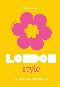 The Little Book of London Style (The fashion story of the iconic city) by Karen Homer, 9781802792744