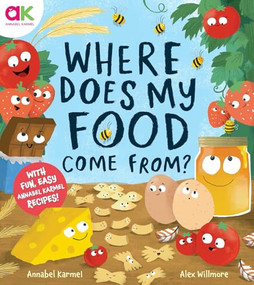 Where Does My Food Come From? (The story of how your favourite food is made) by Annabel Karmel, Alex Willmore, 9781783129126