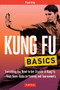 Kung Fu Basics (Everything You Need to Get Started in Kung Fu - from Basic Kicks to Training and Tournaments) by Paul Eng, 9780804847025