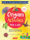 Origami Activities for Kids (Discover the Magic of Japanese Paper Folding, Learn to Fold Your Own Origami Models (Includes 8 Folding Papers)) by Michael G. LaFosse, 9780804849432