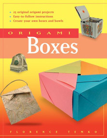 Origami Boxes (This Easy Origami Book Contains 25 Fun Projects and Origami How-to Instructions: Great for Both Kids and Adults!) by Florence Temko, 9780804834957