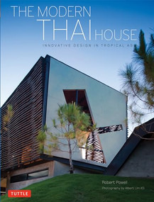 The Modern Thai House (Innovative Designs in Tropical Asia) by Robert Powell, Albert Lim KS, 9780804842785