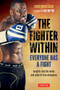The Fighter Within (Everyone Has A Fight-Insights into the Minds and Souls of True Champions) - 9780804845953 by Christopher Olech, Bas Rutten, 9780804845953