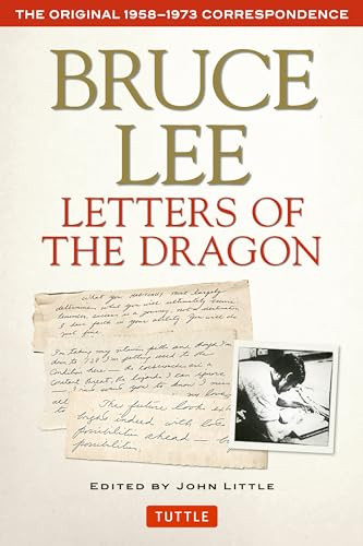 Bruce Lee Letters of the Dragon (The Original 1958-1973 Correspondence) by Bruce Lee, John Little, 9780804847094