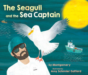 The Seagull and the Sea Captain by Sy Montgomery, Amy Schimler-Safford, 9781534482241