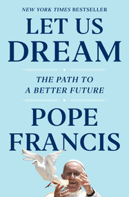 Let Us Dream (The Path to a Better Future) - 9781982171872 by Pope Francis, Austen Ivereigh, 9781982171872