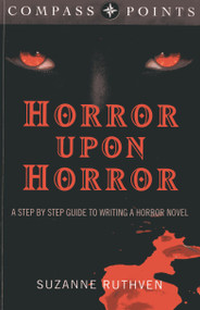 Compass Points - Horror Upon Horror (A Step by Step Guide to Writing a Horror Novel) by Suzanne Ruthven, 9781782792666