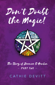 Don't Doubt the Magic! (The Story of Bernice O'Hanlon Part Two) by Cathie Devitt, 9781785356018