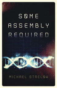 Some Assembly Required - 9781785356278 by Michael Strelow, 9781785356278