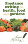 Freelance Writing On Health, Food and Gardens by Susie Kearley, 9781782793045