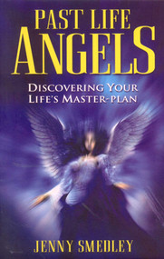 Past Life Angels (Discovering Your Life's Master-Plan) by Jenny Smedley, 9781905047314