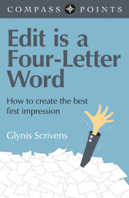 Compass Points - Edit is a Four-Letter Word (How to Create the Best First Impression) by Glynis Scrivens, 9781782795223