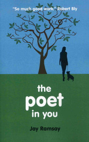 The Poet in You by Jay Ramsay, 9781846940255