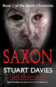 Saxon (Book 1 of the Saxon Chronicles) by Stuart Davies, 9781782796886