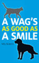 A Wag's As Good As A Smile by Billy Roberts, 9781780991641