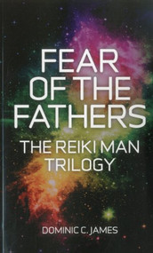 Fear of the Fathers by Dominic C. James, 9781780991351