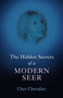The Hidden Secrets of a Modern Seer by Cher Chevalier, 9781846943072