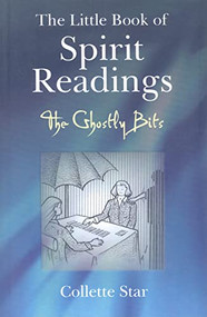 The Little Book of Spiritual Readings (The Ghostly Bits) by Collette Star, 9781846941580