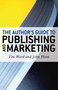 The Author's Guide to Publishing and Marketing by Tim Ward, John Hunt, 9781846941665