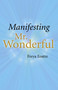 Manifesting Mr. Wonderful by Freya Eostre, 9781846942693